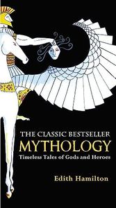 Mythology: Timeless Tales of Gods and Heroes, 75th Anniversary Illustrated Edition