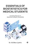 Essentials of Biostatistics for Medical Students: Including manual on statistical analysis using SPSS