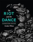 The Riot and the Dance: Foundational Biology: Foundational Biology