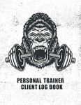 Personal Trainer Client Log Book: Client Data Organizer for Personal Trainers to Keep Track of Customer Information | Client Record Profile and Appointment Log Book | Personal Trainer Gifts