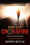 Port City Crossfire (A Brandon Blak