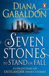 Seven Stones to Stand or Fall: A Collection of Outlander Short Stories