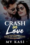 Crash in Love: Stranded with Enemy (Indian Air Force)