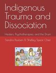 Indigenous Trauma and Dissociation: Healers, Psychotherapies, and the Drum