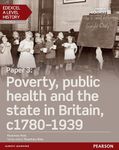 Edexcel A Level History, Paper 3: Poverty, public health and the state in Britain c1780-1939 Student Book + ActiveBook (Edexcel GCE History 2015)