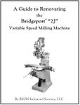 A Guide to Renovating the Bridgeport "2J" Variable Speed Milling Machine