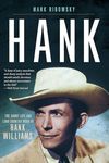 Hank: The Short Life and Long Country Road of Hank Williams