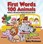 First Words 100 Animals : Children's Reading & Writing Education Books