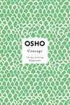 Courage: The Joy of Living Dangerously (Osho Insights for a New Way of Living)