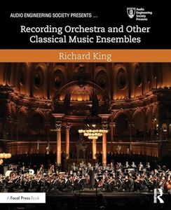 Recording Orchestra and Other Classical Music Ensembles