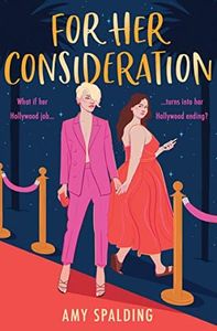 For Her Consideration: The most charming and sexy Hollywood romantic comedy you’ll read all year!: Book 1