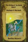 The Telling of the Beads: Book I-Saplings of Sherwood