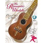 The Romantic Ukulele: Arranged & Performed by Tony Mizen a Jumpin' Jim's Ukulele Songbook