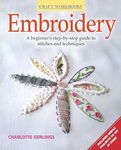 Embroidery: A Beginner's Step-by-Step Guide to Stitches and Techniques (Craft Workbooks)