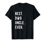 Best Dog Uncle Ever Funny Dog Uncle Gift Mens Dog Uncle T-Shirt