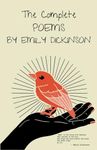 The Complete Poems by Emily Dickinson: Poems by Emily Dickinson, Three Series, Complete (Annotated)