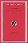 On Architecture, Volume II: Books 6-10 (Loeb Classical Library 280)