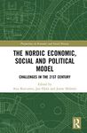 The Nordic Economic, Social and Political Model: Challenges in the 21st Century (Perspectives in Economic and Social History)