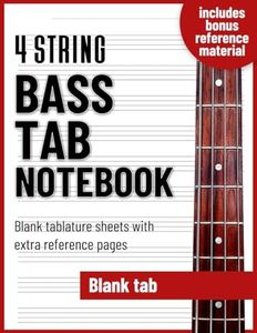 Bass Guitar blank Tab notebook – 4 string blank tablature pages with extra reference pages 8.5"x11": For beginners and professionals, students and ... song writing, composition and transcriptions.