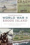 Untold Stories from World War II Rhode Island (Military)