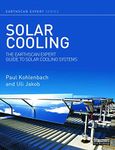 Solar Cooling: The Earthscan Expert Guide to Solar Cooling Systems