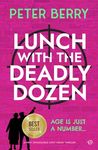 Lunch With The Deadly Dozen: A BRAND NEW totally brilliant cozy crime novel (The Deadly Dozen Mysteries Book 1)