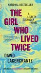 The Girl Who Lived Twice: A Lisbeth Salander novel, continuing Stieg Larsson's Millennium Series