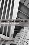 Building Theories: Architecture as the Art of Building (The Basees/Routledge on Russian and East European Studies)