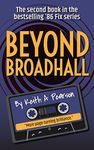 Beyond Broadhall (The '86 Fix Book 2)