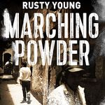 Marching Powder: A True Story of a British Drug Smuggler In a Bolivian Jail