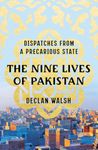 The Nine Lives of Pakistan: Dispatches from a Precarious State