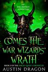 Comes the War Wizards' Wrath: Fabled Quest Chronicles (Book 3)