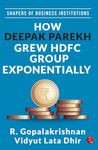 Shapers of Business Institutions: How Deepak Parekh Grew HDFC Group Exponentially