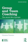 Group and Team Coaching: The secret life of groups