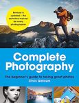 Complete Photography: Understand cameras to take, edit and share better photos