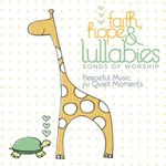 Faith Hope & Lullabies: Worship