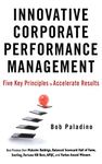 Innovative Corporate Performance Management - Five Key Principles to Accelerate Results