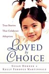 Loved By Choice: True Stories That Celebrate Adoption