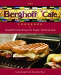 The Berghoff Cafe Cookbook: Berghoff Family Recipes for Simple, Satisfying Food