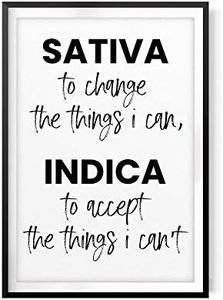 Sativa to Change The Things I Can Indica to Accept The Things I Can't 8" x 10" UNFRAMED Print Home Décor, Quote Wall Art