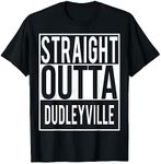 Straight Outta DUDLEYVILLE Shirt T-Shirt