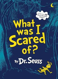 What Was I Scared Of?: A Glow-in-the-Dark Halloween Book for Kids and Toddlers (Classic Seuss)