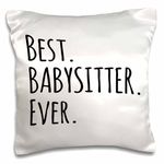 3dRose LLC. Best Babysitter Ever-Child-Minder Gifts-A Way to Say Thank You for Looking After The Kids-Pillow Case, (pc_151476_1), Satin, White, 16 x 16 inch