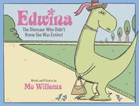 Edwina, the Dinosaur Who Didn't Know She Was Extinct