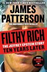 Filthy Rich: A Powerful Billionaire, the Sex Scandal that Undid Him, and All the Justice that Money Can Buy: The Shocking True Story of Jeffrey Epstein