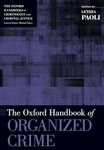 Oxford Handbook of Organized Crime (Oxford Handbooks)