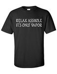 "RELAX ASSHOLE IT'S ONLY VAPOR" BLACK T SHIRT (MEDIUM)