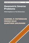 Geometric Inverse Problems: With Emphasis on Two Dimensions: 204 (Cambridge Studies in Advanced Mathematics)