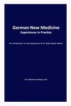 German New Medicine — Experiences in Practice: An Introduction to the Medical Discoveries of Dr. Ryke Geerd Hamer