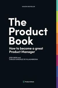 The Product Book: How to Become a Great Product Manager